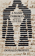 A Name Unbroken: The Body and the Archive